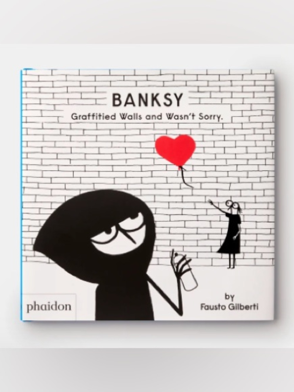 Banksy Graffitied Walls and Wasn’t Sorry